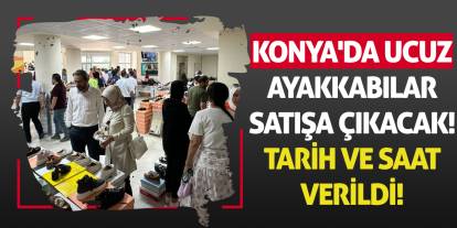 Konya'da ucuz ayakkabılar satışa çıkacak! Tarih ve saat verildi