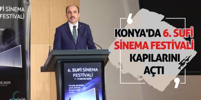 Konya'da 6. Sufi Sinema Festivali Kapılarını Açtı