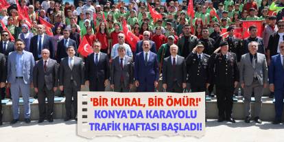 'Bir Kural, Bir Ömür!' Konya'da Karayolu Trafik Haftası Başladı!