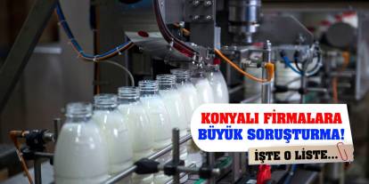 Konyalı firmalara büyük soruşturma! İşte o liste...