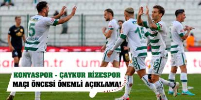 Konyaspor - Çaykur Rizespor maçı öncesi önemli açıklama!