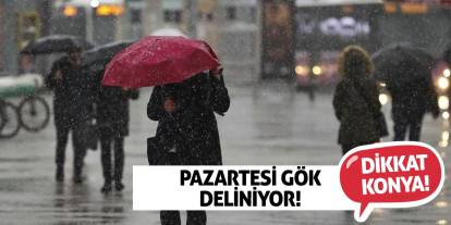 Dikkat Konya! Pazartesi Gök Deliniyor!