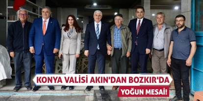 Konya Valisi Akın'dan Bozkır'da Yoğun Mesai!