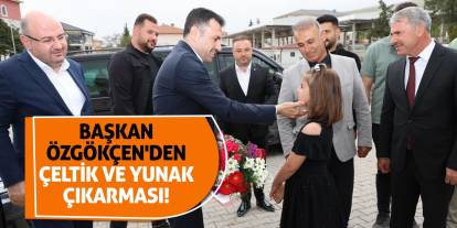 Başkan Özgökçen'den Çeltik ve Yunak Çıkarması!