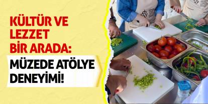 Kültür ve Lezzet Bir Arada: Müzede Atölye Deneyimi!