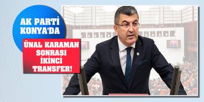 AK Parti Konya'da Ünal Karaman sonrası ikinci transfer!