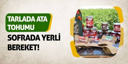 Tarlada Ata Tohumu, Sofrada Yerli Bereket!