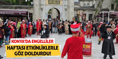 Konya'da Engelliler Haftası Etkinliklerle Göz Doldurdu!