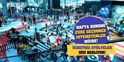 Hafta sonunu evde geçirmek istemeyenler müjde! Ücretsiz atölyeler sizi bekliyor!