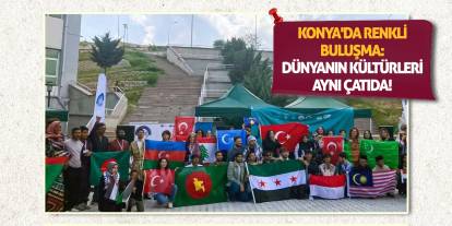 Konya'da Renkli Buluşma: Dünyanın Kültürleri Aynı Çatıda!