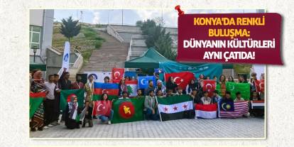 Konya'da Renkli Buluşma: Dünyanın Kültürleri Aynı Çatıda!