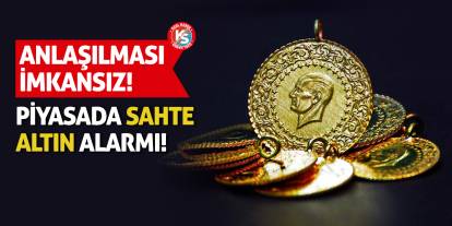 Piyasada sahte altın alarmı! Anlaşılması imkansız!