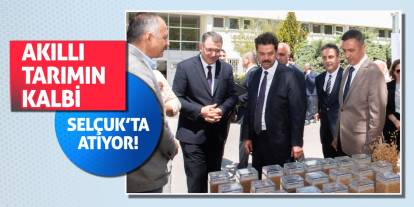 Akıllı Tarımın Kalbi Selçuk’ta Atıyor!