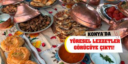 Konya'da yöresel lezzetler görücüye çıktı!