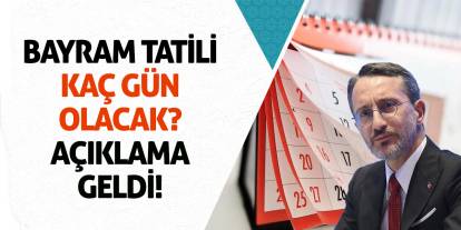 Bayram tatili kaç gün olacak? Açıklama geldi!