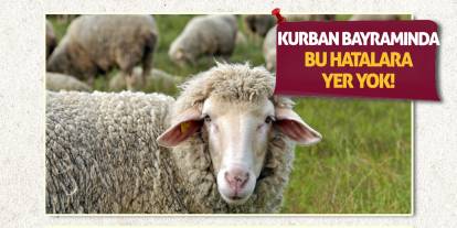 Kurban Bayramında bu hatalara yer yok!
