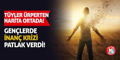 Gençlerde inanç krizi patlak verdi! Tüyler ürperten harita ortada!