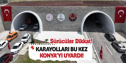 Sürücüler Dikkat! Karayolları Bu Kez Konya'yı Uyardı!