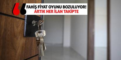 Fahiş Fiyat Oyunu Bozuluyor! Artık Her İlan Takipte