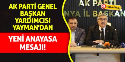 AK Parti Genel Başkan Yardımcısı Yayman'dan Yeni Anayasa Mesajı!