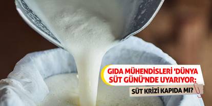 Gıda Mühendisleri 'Dünya Süt Günü'nde Uyarıyor: Süt Krizi Kapıda mı?