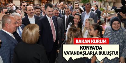 Bakan Kurum Konya'da Vatandaşlarla Buluştu!