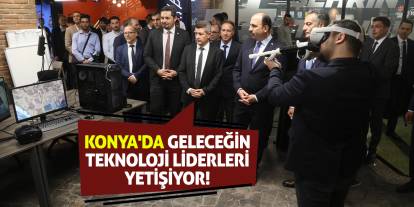 Konya'da Geleceğin Teknoloji Liderleri Yetişiyor!