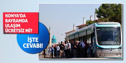 Konya'da Bayramda Ulaşım Ücretsiz Mi? İşte cevabı!