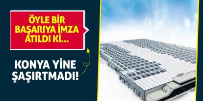 Konya yine şaşırtmadı! Öyle bir başarıya imza atıldı ki...