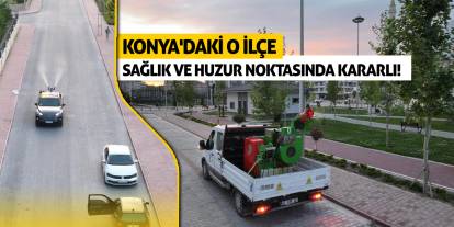 Konya'daki o ilçe sağlık ve huzur noktasında kararlı! Bayram için yoğun mesai yapıyorlar