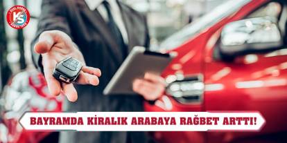 Bayramda Kiralık Arabaya Rağbet Arttı!