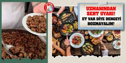 Uzmanından sert uyarı! Et var diye dengeyi bozmayalım!