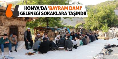 Konya'da 'Bayram Damı' Geleneği Sokaklara Taşındı!