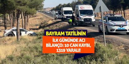 Bayram Tatilinin İlk Gününde Acı Bilanço: 10 Can Kaybı, 1319 Yaralı!