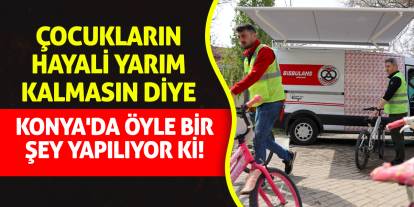 Çocukların Hayali Yarım Kalmasın Diye Konya'da Öyle Bir Şey Yapılıyor Ki!