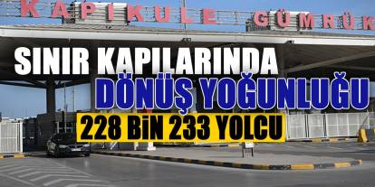 Trakya'daki sınır kapılarından bayram tatili boyunca 228 bin 233 yolcu geçti