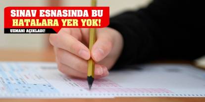 Uzmanı Açıkladı! Sınav Esnasında Bu Hatalara Yer Yok!