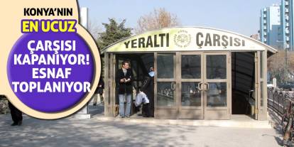 Konya'nın en ucuz çarşısı kapanıyor! Esnaf gitmeye hazırlanıyor!