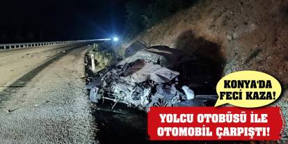 Konya'da feci kaza! Yolcu otobüsü ile otomobil çarpıştı!