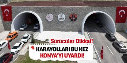 Sürücüler Dikkat! Karayolları Bu Kez Konya'yı Uyardı!