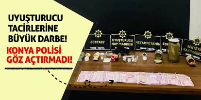 Uyuşturucu Tacirlerine Büyük Darbe! Konya Polisi Göz Açtırmadı