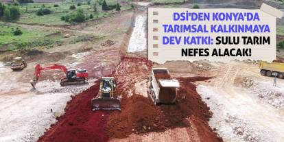 DSİ'den Konya'da Tarımsal Kalkınmaya Dev Katkı: Sulu Tarım Nefes Alacak!