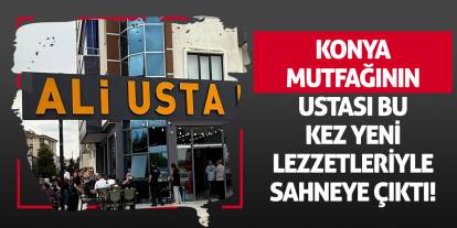 Konya Mutfağının Ustası Bu Kez Yeni Lezzetleriyle Sahneye Çıktı!