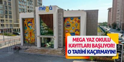 MEGA Yaz Okulu kayıtları başlıyor! O tarihleri kaçırmayın!