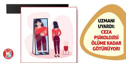 Uzmanı Uyardı: Ceza Psikolojisi Ölüme Kadar Götürüyor!