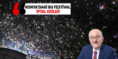 Konya'daki Bu Festival İptal Edildi!