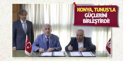 Konya, Tunus’la Güçlerini Birleştirdi!