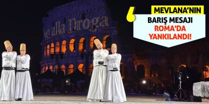 Mevlana'nın Barış Mesajı Roma'da Yankılandı!