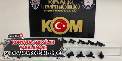 Konya’da Şok Silah Yakalaması: 50 Tabanca Polisin Elinde!