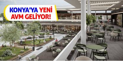 Konya'ya Yeni AVM Geliyor!
